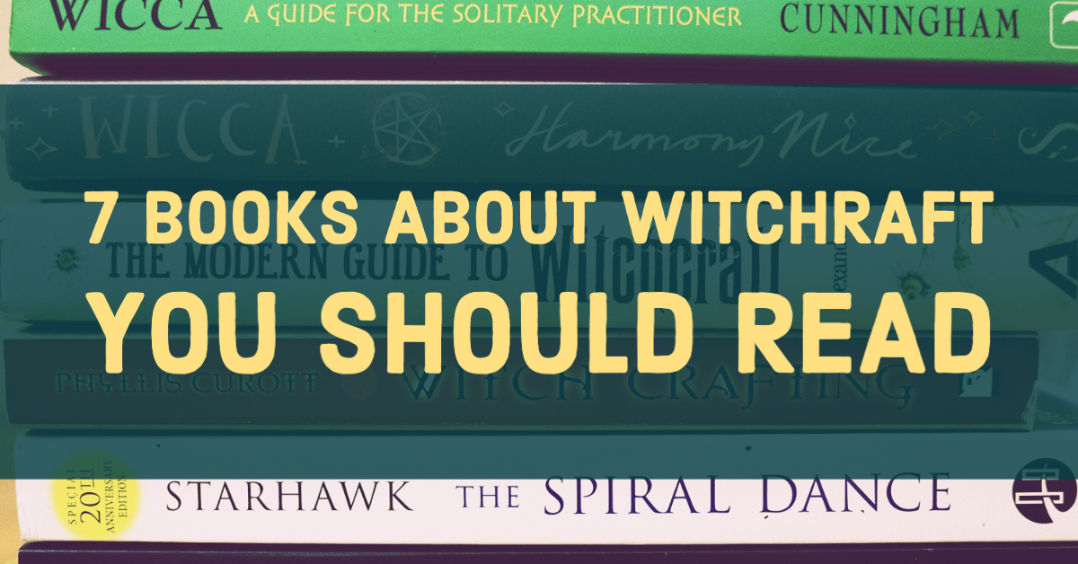 7 Books About Witchcraft to Read During Quarantine