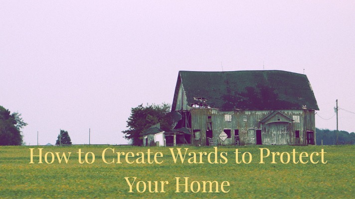 Wards: How to magickally protect your Home